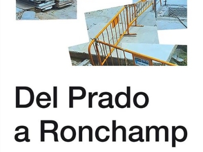 Exposición DEL PRADO A RONCHAMP. NUEVAS ARQUITECTURAS